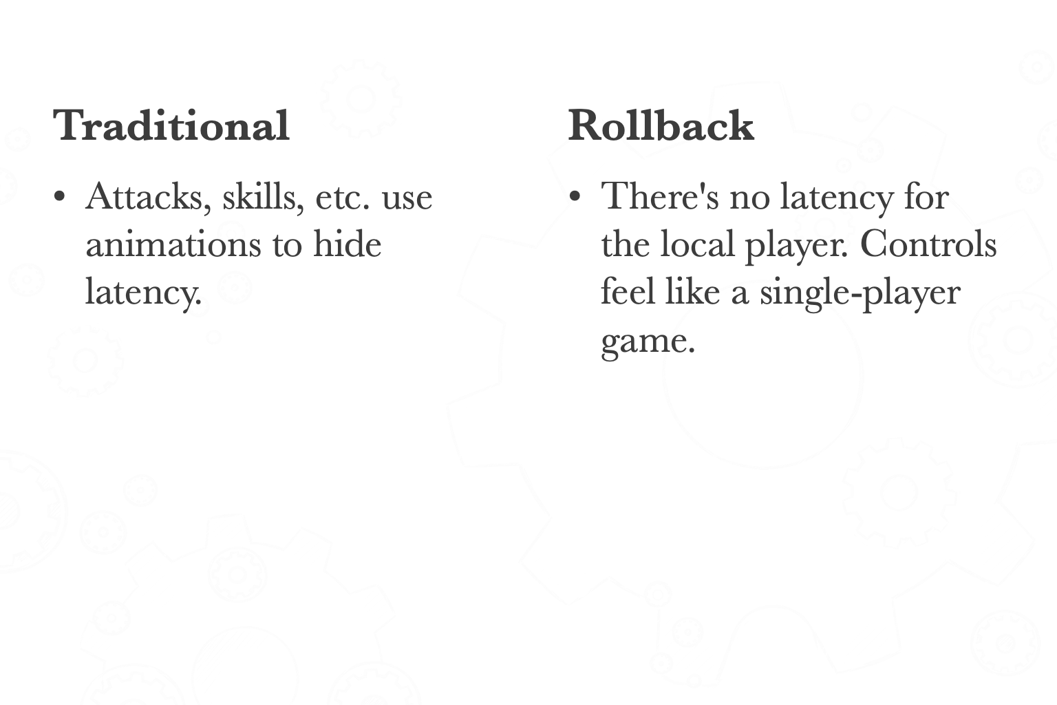 Comparison: rollback removes local input latency