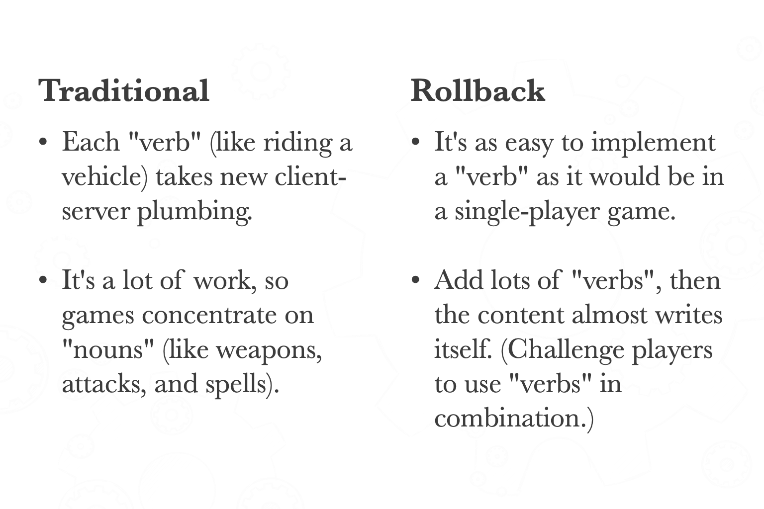 Comparison: rollback makes new gameplay verbs much easier to implement